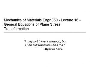 Mechanics of Materials Engr 350 Lecture 16 General