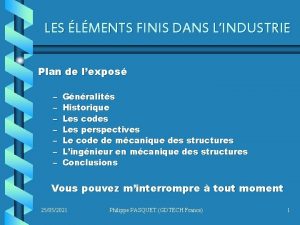 LES LMENTS FINIS DANS LINDUSTRIE Plan de lexpos