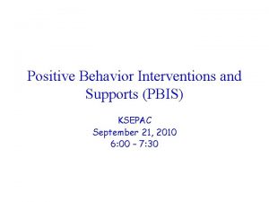 Positive Behavior Interventions and Supports PBIS KSEPAC September