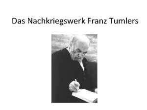 Das Nachkriegswerk Franz Tumlers Tumlers Vorkriegswerk Franz Tumler