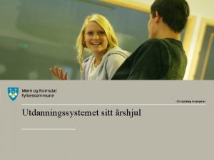 Utdanningssystemet sitt rshjul Introduksjonsprogrammet for Mre og Romsdal