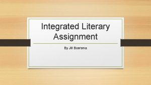 Integrated Literary Assignment By Jill Boersma GLCE 6