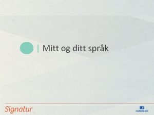 Mitt og ditt sprk Sprket vrt blir pverka