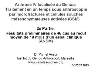 Arthrose IV localise du Genou Traitement en un