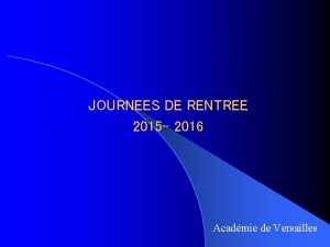 JOURNEES DE RENTREE 2015 2016 Acadmie de Versailles