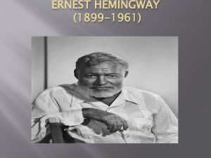 ERNEST HEMINGWAY 1899 1961 Another expatriate in Paris