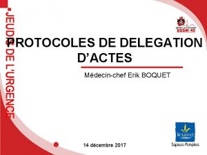 PROTOCOLES DE DELEGATION DACTES Mdecinchef Erik BOQUET 14
