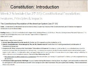 Constitution Introduction Constitution Intro cont Goals Foundations Features