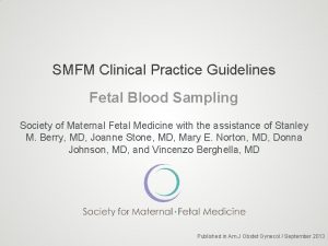 SMFM Clinical Practice Guidelines Fetal Blood Sampling Society