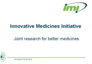 Innovative Medicines Initiative Joint research for better medicines