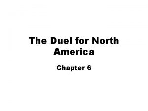 Chapter 6 the duel for north america