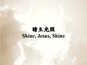 Shine Jesus Shine Lord the light of your