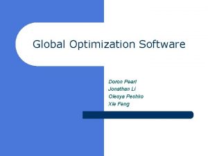 Global Optimization Software Doron Pearl Jonathan Li Olesya