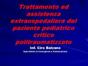 Trattamento ed assistenza extraospedaliera del paziente pediatrico critico