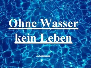 Ohne Wasser kein Leben M Charitonova Wasser ist