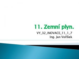 11 Zemn plyn VY32INOVACE1117 Ing Jan Voek Co