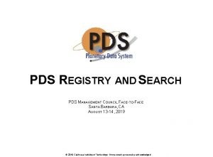 PDS REGISTRY AND SEARCH PDS MANAGEMENT COUNCIL FACETOFACE