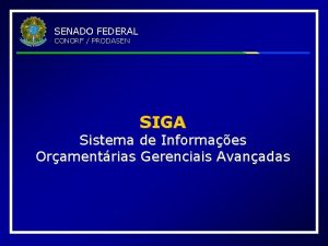 SENADO FEDERAL CONORF PRODASEN SIGA Sistema de Informaes