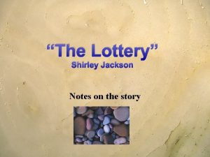 The Lottery Shirley Jackson Notes on the story