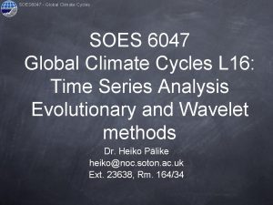 SOES 6047 Global Climate Cycles SOES 6047 Global