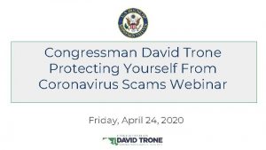 Congressman David Trone Protecting Yourself From Coronavirus Scams