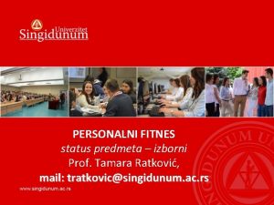 PERSONALNI FITNES status predmeta izborni Prof Tamara Ratkovi