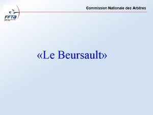 Commission Nationale des Arbitres Le Beursault Commission Nationale