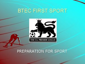 BTEC FIRST SPORT PREPARATION FOR SPORT Psychological Factors