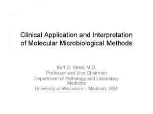 Clinical Application and Interpretation of Molecular Microbiological Methods