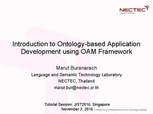 Introduction to Ontologybased Application Development using OAM Framework