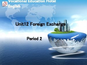 Vocational Education Hotel English Unit 12 Foreign Exchange