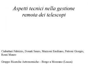 Aspetti tecnici nella gestione remota dei telescopi Ciabattari