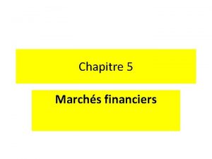 Chapitre 5 Marchs financiers Quest ce quun march