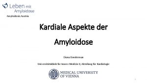 Amyloidosis Austria Kardiale Aspekte der Amyloidose Diana Bonderman