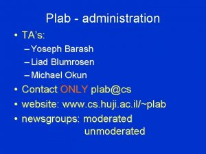 Plab administration TAs Yoseph Barash Liad Blumrosen Michael