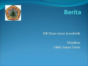 Berita MK Dasardasar Jurnalistik Disajikan Oleh Usman Yatim