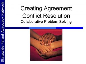 Statewide Parent Advocacy Network Creating Agreement Conflict Resolution