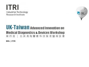 UKTaiwan Advanced Innovation on Medical Diagnostics Devices Workshop