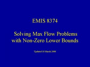 EMIS 8374 Solving Max Flow Problems with NonZero