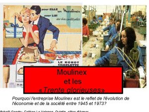 Moulinex et les Trente glorieuses Pourquoi lentreprise Moulinex
