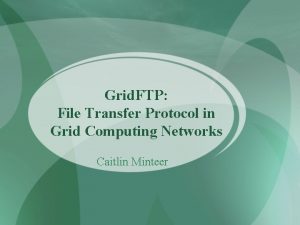 Grid FTP File Transfer Protocol in Grid Computing