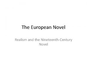 The European Novel Realism and the NineteenthCentury Novel
