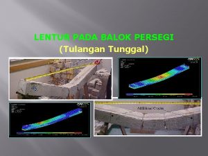 LENTUR PADA BALOK PERSEGI Tulangan Tunggal ASUMSI DASAR