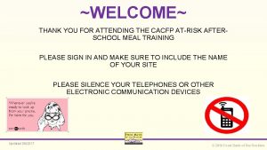 WELCOME THANK YOU FOR ATTENDING THE CACFP ATRISK