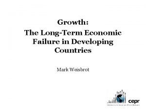 Growth The LongTerm Economic Failure in Developing Countries