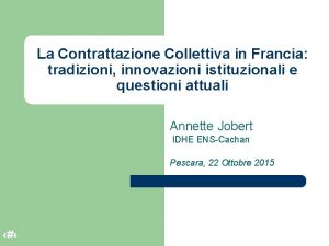 La Contrattazione Collettiva in Francia tradizioni innovazioni istituzionali