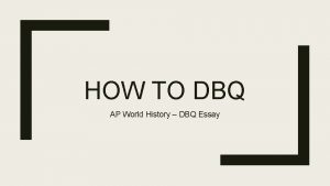 HOW TO DBQ AP World History DBQ Essay