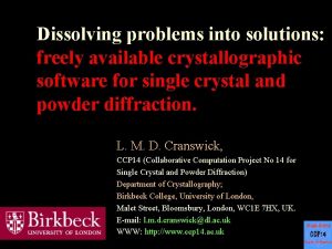 Dissolving problems into solutions freely available crystallographic software