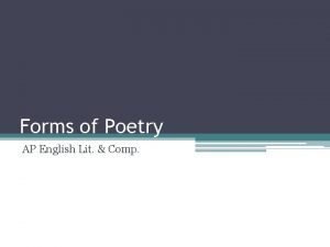 Forms of Poetry AP English Lit Comp Forms