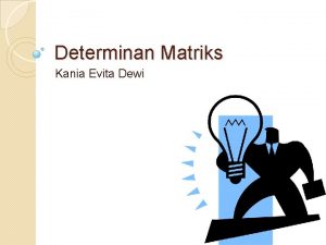 Determinan Matriks Kania Evita Dewi Definisi Misalkan A